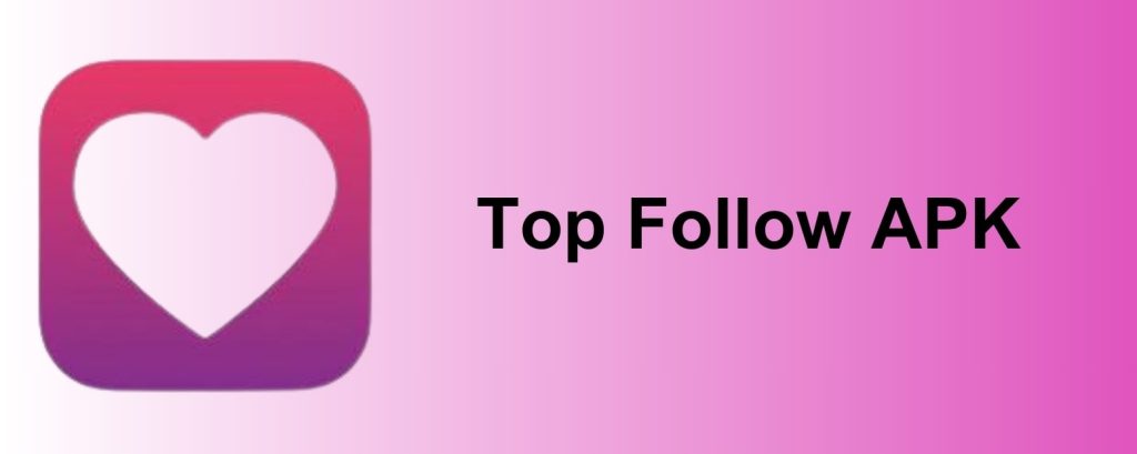Top Follow APK Download Latest Version