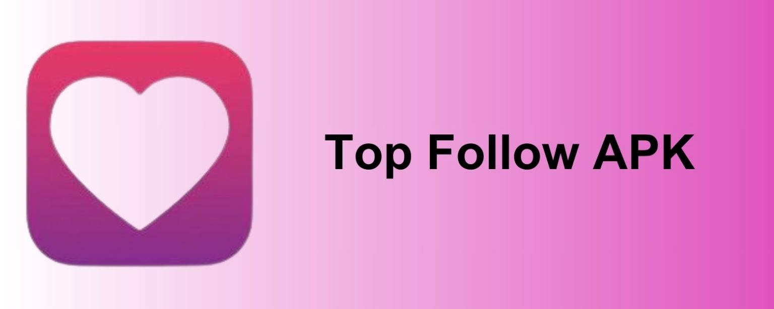 Top Follow APK Download Latest Version