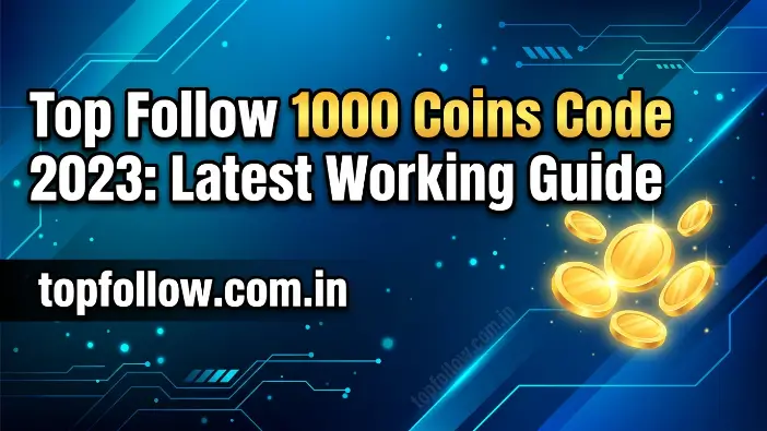 Top Follow 1000 Coins Code 2023